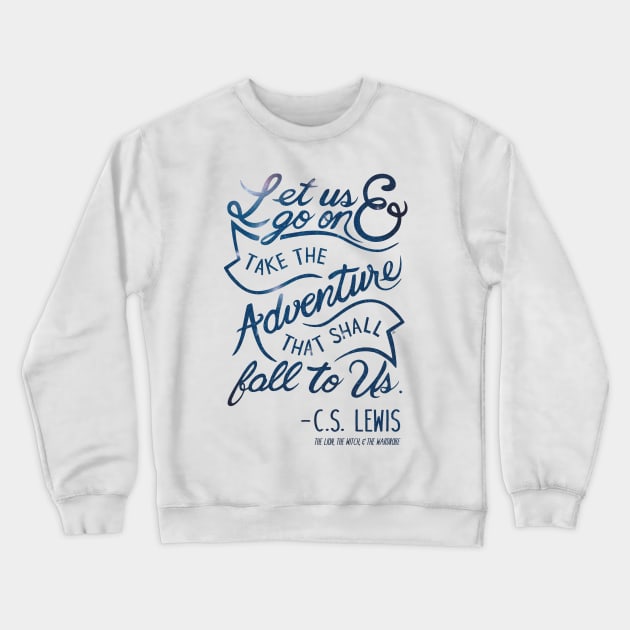 Narnia Quote Galaxy Crewneck Sweatshirt by bettyjane88